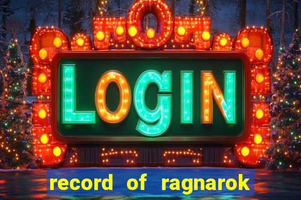 record of ragnarok 3 temporada assistir